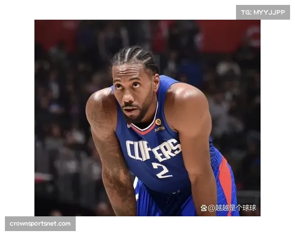 伦纳德防守端影响力依旧 快船排名波动中寻求稳定